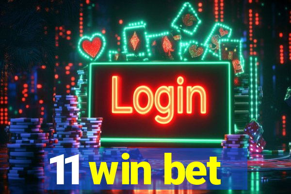 11 win bet